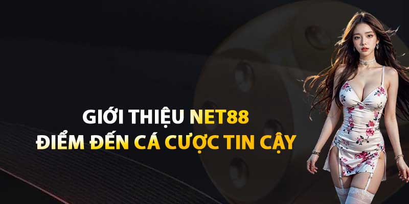 Giới thiệu Net88 với các ưu điểm nổi bật